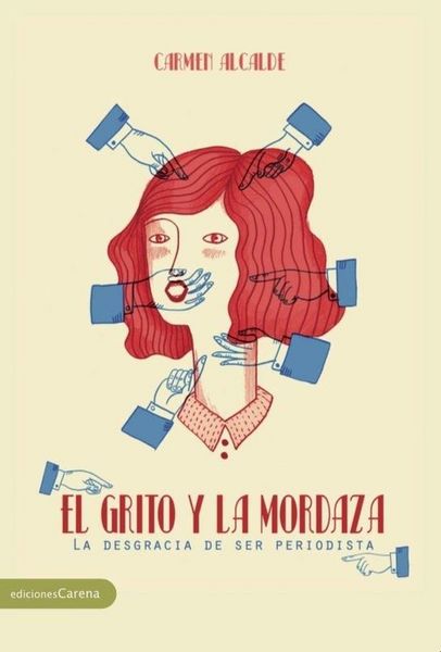 Produktbild: El grito y la mordaza : la desgracia de ser periodista