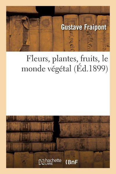 Produktbild: Fleurs, plantes, fruits, le monde v&eacute;g&eacute;tal