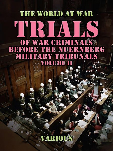 Produktbild: Trials of War Criminals Before the Nuernberg Military Tribunals Volume II