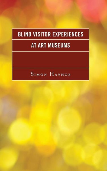 Produktbild: Blind Visitor Experiences at Art Museums