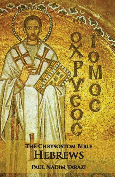 Produktbild: The Chrysostom Bible - Hebrews: A Commentary