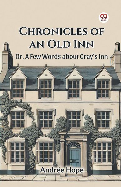 Produktbild: Chronicles of an Old Inn Or, A Few Words about Gray's Inn