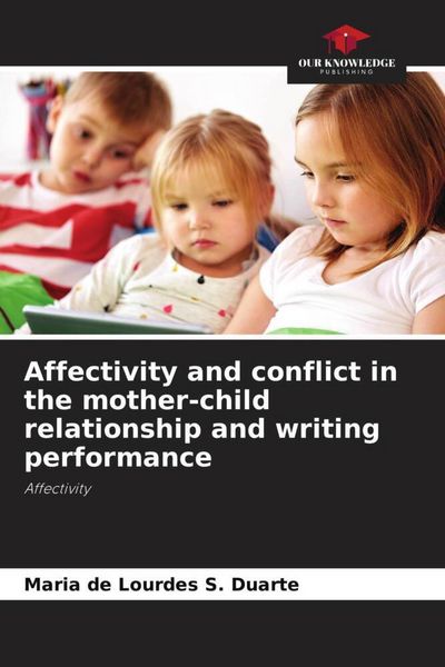 Produktbild: S Duarte, M: Affectivity and conflict in the mother-child re