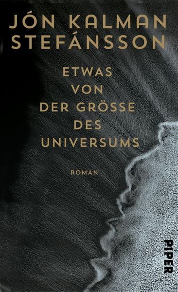 Etwas von der Größe des Universums, Gebundene Ausgabe von Jón Kalman Stefánsson, Piper, 9783492057950