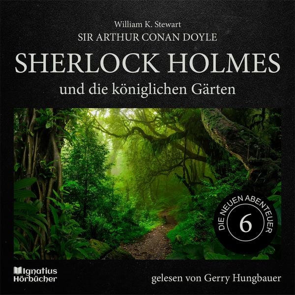 Produktbild: Sherlock Holmes und die k&ouml;niglichen G&auml;rten (Die neuen Abenteuer, Folge 6)