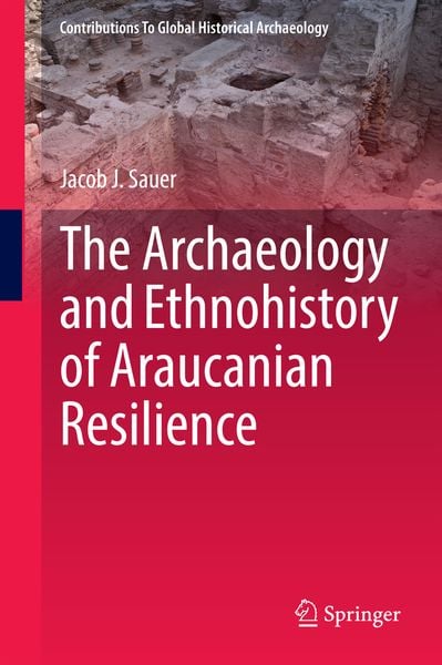 Produktbild: The Archaeology and Ethnohistory of Araucanian Resilience