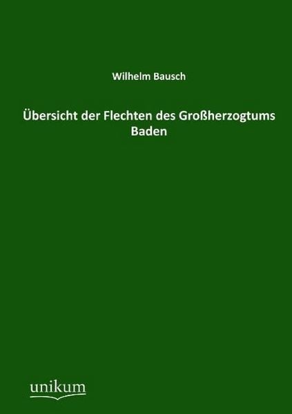 Produktbild: Bausch, W: &Uuml;bersicht der Flechten des Gro&szlig;herzogtums Baden