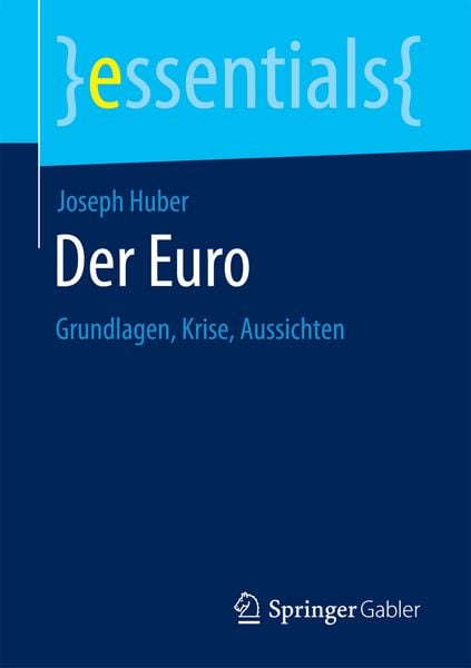 Der Euro, Taschenbuch von Joseph Huber, Springer Fachmedien Wiesbaden GmbH, 9783658193188