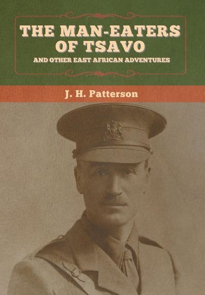 Produktbild: The Man-Eaters of Tsavo, and Other East African Adventures