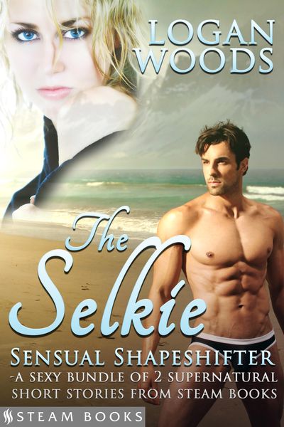 Produktbild: The Selkie: Sensual Shapeshifter - A Sexy Bundle of 2 Supernatural Short Stories from Steam Books