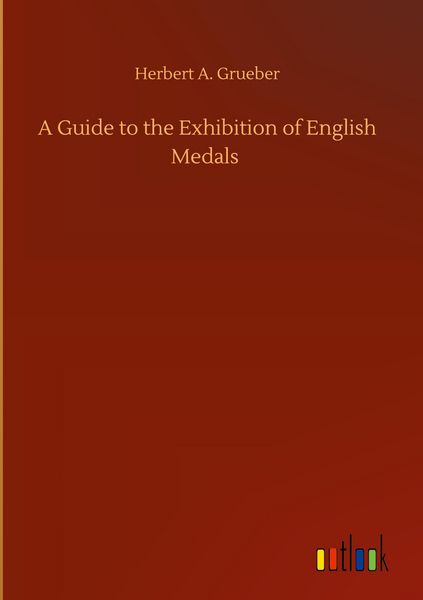 Produktbild: A Guide to the Exhibition of English Medals
