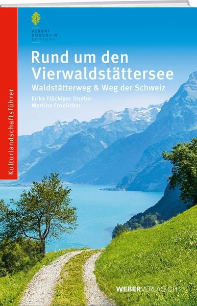 Rund um den Vierwaldstättersee, Paperback von Erika Flückiger-Strebel,Martino Froelicher, Weber Verlag AG, 978-3-03818-334-1