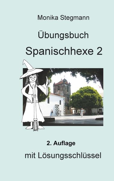 Übungsbuch Spanischhexe 2, Taschenbuch von Monika Stegmann, BoD – Books on Demand, 9783741210594