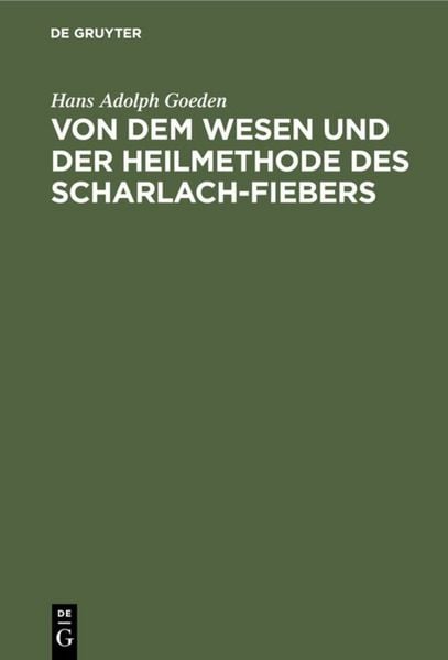 Produktbild: Von dem Wesen und der Heilmethode des Scharlach-Fiebers