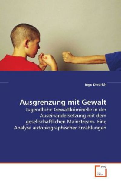 Diedrich Ingo: Ausgrenzung mit Gewalt, Taschenbuch von Ingo Diedrich, VDM, 9783639033694