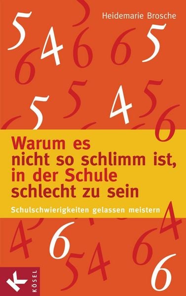 Produktbild: Warum es nicht so schlimm ist, in der Schule schlecht zu sein