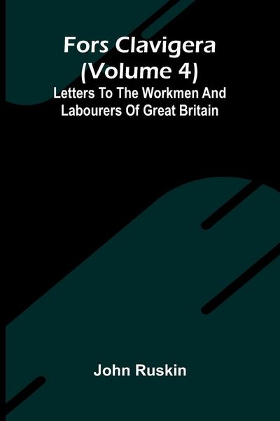 Produktbild: Fors Clavigera (Volume 4); Letters to the workmen and labourers of Great Britain