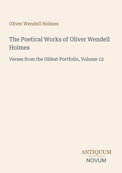 Produktbild: The Poetical Works of Oliver Wendell Holmes