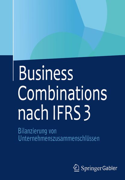 Business Combinations nach IFRS 3, Taschenbuch von Michael Buschhüter, Springer Fachmedien Wiesbaden GmbH, 9783834944672