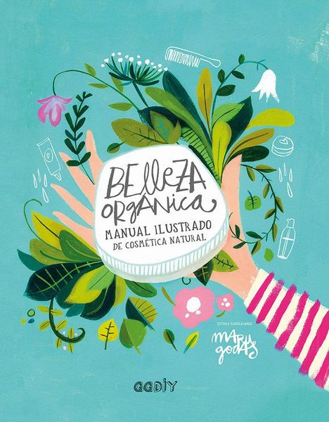 Produktbild: Belleza org&aacute;nica : manual ilustrado de cosm&eacute;tica natural