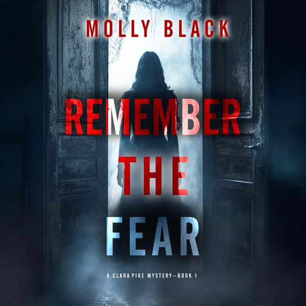 Produktbild: Remember The Fear (A Clara Pike FBI Thriller&mdash;Book One)