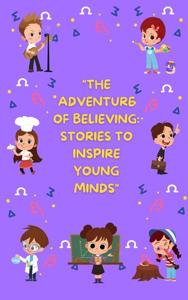 Produktbild: "The Adventure of Believing: Stories to Inspire Young Minds"