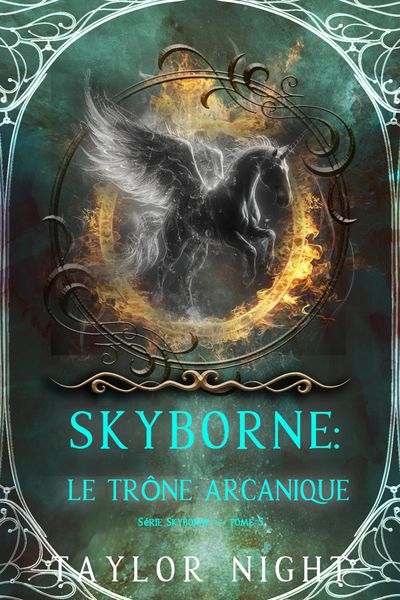 Produktbild: Skyborne : Le tr&ocirc;ne arcanique (S&eacute;rie Skyborne - tome 5)