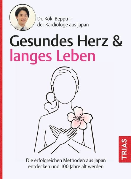 Gesundes Herz & langes Leben, Taschenbuch von Koki Beppu, TRIAS, 978-3-432-11915-1