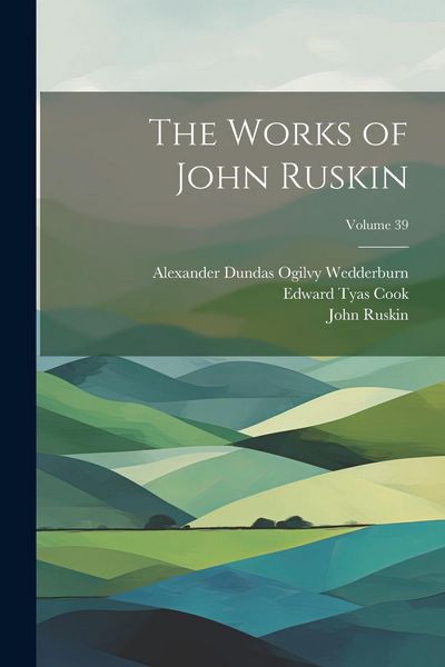 Produktbild: The Works of John Ruskin; Volume 39