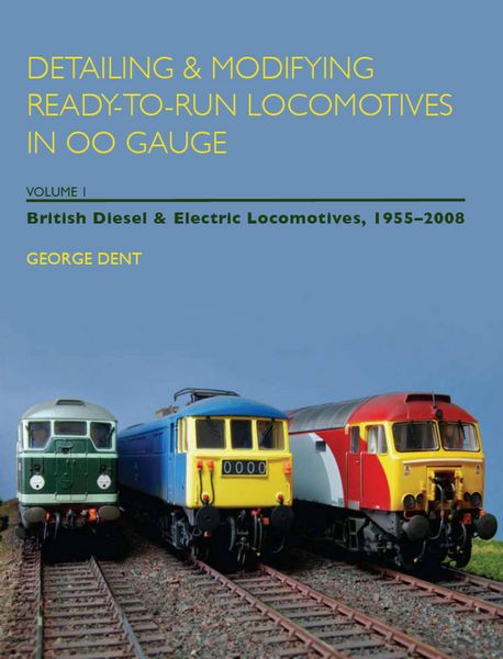 Produktbild: Detailing & Modifying Ready-To-Run Locomotives in OO Gauge, Volume I