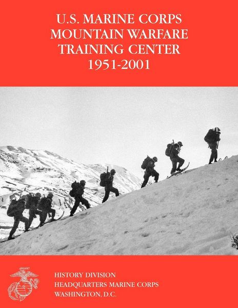 Produktbild: The U.S. Marine Corps Mountain Warfare Training Center 1951-2001