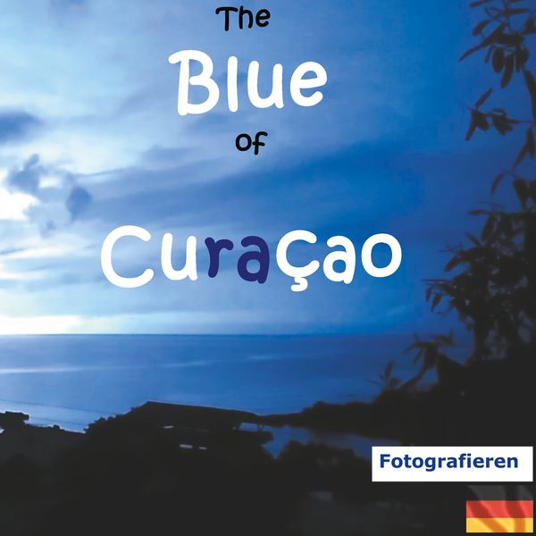 The Blue of Curacao, Taschenbuch von Elke Verheugen, BoD – Books on Demand, 9783752847352
