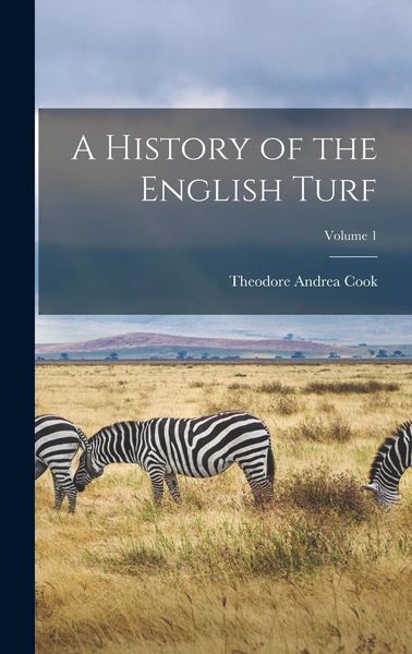 Produktbild: A History of the English Turf; Volume 1