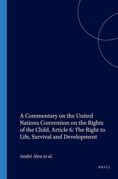 Produktbild: A Commentary on the United Nations Convention on the Rights of the Child, Article 6: The Right to Life, Survival and Development