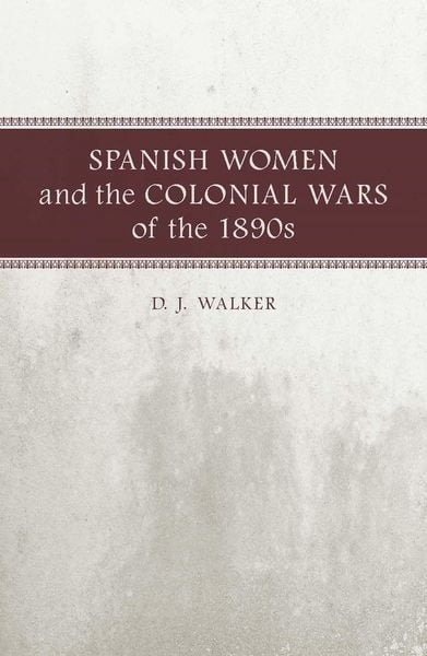 Produktbild: Spanish Women and the Colonial Wars of the 1890s