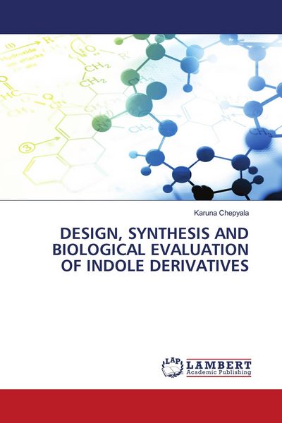 Produktbild: Design, Synthesis and Biological Evaluation Of Indole Derivatives