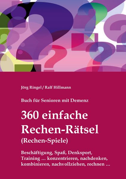 Produktbild: Buch f&uuml;r Senioren mit Demenz - 360 einfache Rechen-R&auml;tsel / Rechen-Spiele: Besch&auml;ftigung, Spa&szlig;, Denksport, Training