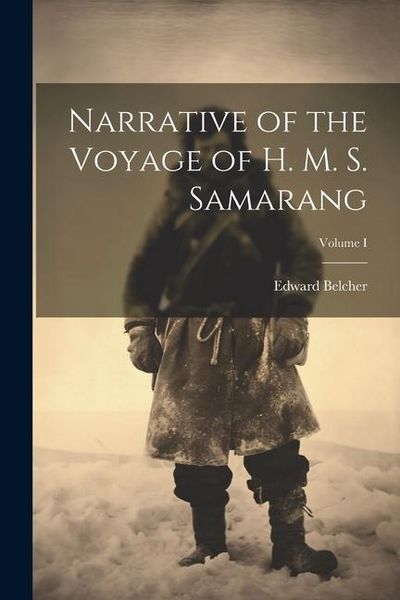 Produktbild: Narrative of the Voyage of H. M. S. Samarang; Volume I