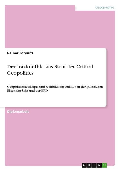 Produktbild: Der Irakkonflikt aus Sicht der Critical Geopolitics