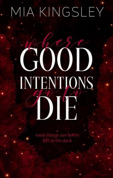 Where Good Intentions Go To Die