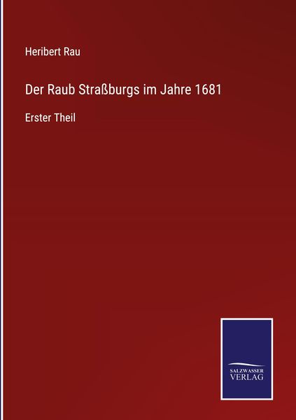 Produktbild: Der Raub Stra&szlig;burgs im Jahre 1681