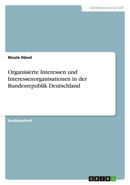 Produktbild: Organisierte Interessen und Interessenorganisationen in der Bundesrepublik Deutschland
