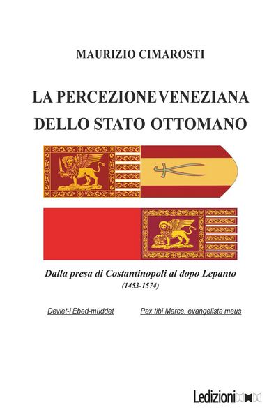 Produktbild: La percezione veneziana dello Stato Ottomano. Dalla presa di Costantinopoli al dopo Lepanto (1453-1574)