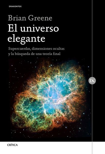 Produktbild: El universo elegante : supercuerdas, dimensiones ocultas y la b&uacute;squeda de una teor&iacute;a final