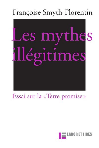 Produktbild: Les mythes ill&eacute;gitimes : essai sur la Terre promise