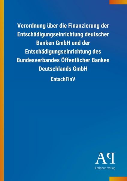 Produktbild: Verordnung &uuml;ber die Finanzierung der Entsch&auml;digungseinrichtu