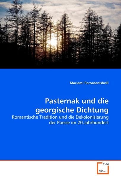 Parsadanishvili, M: Pasternak und die georgische Dichtung, Taschenbuch von Mariami Parsadanishvili, VDM, 9783836488686