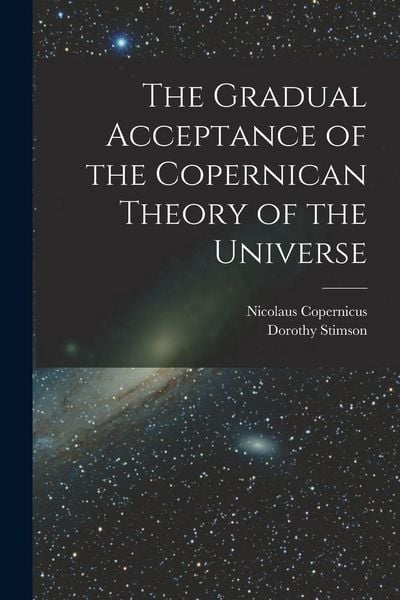 Produktbild: The Gradual Acceptance of the Copernican Theory of the Universe