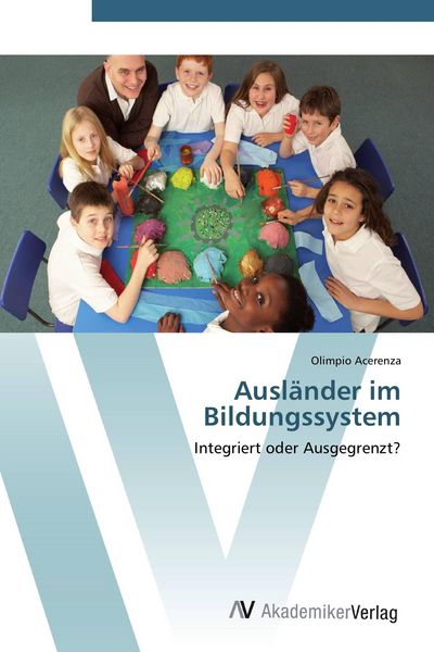 Ausländer im Bildungssystem, Taschenbuch von Olimpio Acerenza, AV Akademikerverlag, 9783639424546