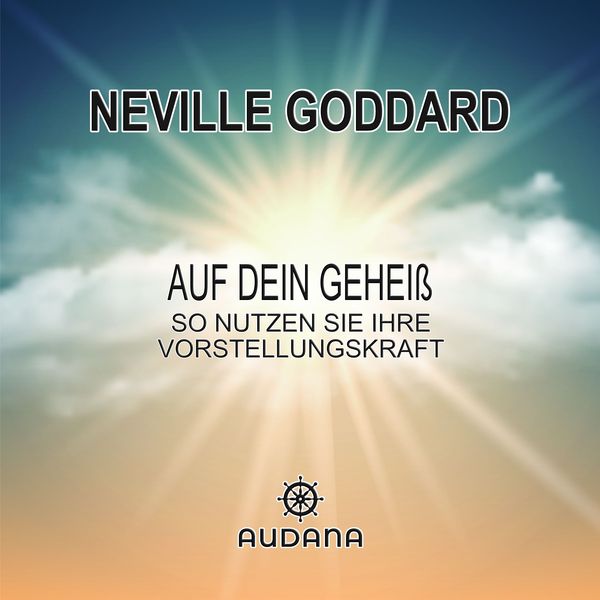 Neville Goddard - Auf dein Geheiß - Neville Goddard, Audio, 9783966250146